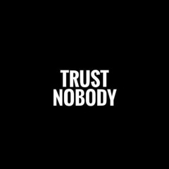 Trust No Body (Prod. Kid Ocean)