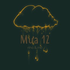 Mưa 12 - (ft. Mỡ)
