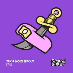 TBX & Noize N' Rouz - KRILL [GST053]