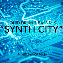 "Synth City" ~ Liquid Drum & Bass Mix