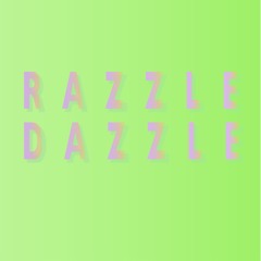 Razzle Dazzle