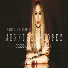 Jennifer Lopez -  Aint It Funny (Oussema Saffar DANCE Remix)
