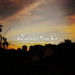 Wherever You Go (David Haas & Jeanne Cotter Cover)