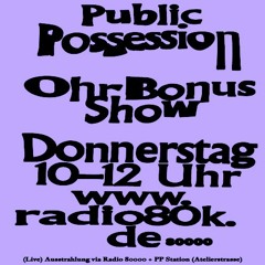 PUBLIC POSSESSION OHR BONUS SHOW #18