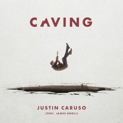 Justin Caruso - Caving Ft. James Droll (King Kavalier Remix)