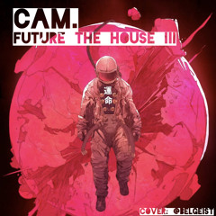 C A M. - FUTURE THE HOUSE III