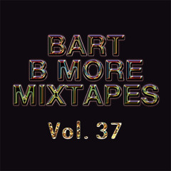 Bart B More Mixtapes Vol. 37