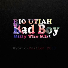 RIO UTIAH - BAD BOY [Billy The Klit] Hybrid_Edition 2018