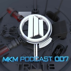 TRN18 - MKM Podcast 007 [free download] Happy New Year!