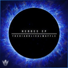 TheDiabolicalWaffle - Heroes [Argofox Release]