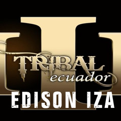 La Mana Tribal Ecuador 3 Edit Dj Edison Iza