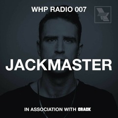 WHP Radio 007 – Jackmaster
