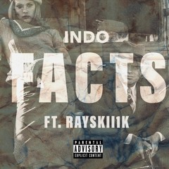 INDO - Facts (Ft. Rayskii1k)