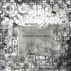 RaTaXeS - SA - Machines In My Brain Live