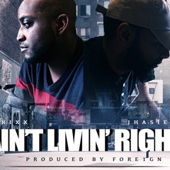 Aint Living Right- Trixx & Jhasiere