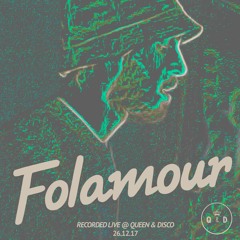 Folamour - Recorded Live @ Queen & Disco