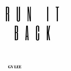 Run It Back (prod. GV Lee)