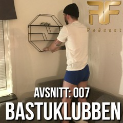 Avsnitt 007 - Bastuklubben