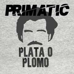 PRIMATIC - PLATA O PLOMO