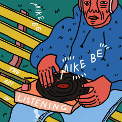 Mike Be - The Art of Listening (Full Beat Tape)
