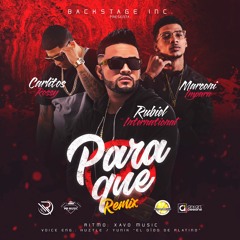 Rubiel International Ft. Carlitos Rossy & Marconi Impara - Para Que Remix