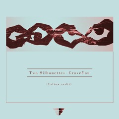 TFF#21 Two Silhouettes - Crave You (Valtow Redit)