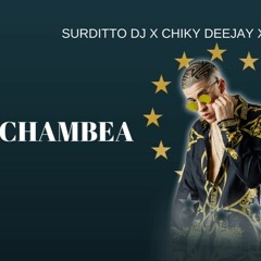 SURDITTO DJ - CHAMBEA FT CHIKY DEEJAY & DJ JOHNNY BASS