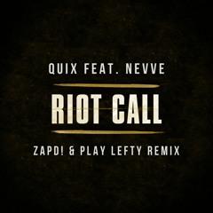 riot call (zapd! & play lefty remix)