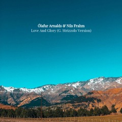 Ólafur Arnalds & Nils Frahm - Love And Glory (G. Strizzolo Version)