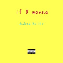 If U Wanna