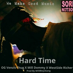 OGVenzis Thug X Mill Dommy  ~ HardTime (Prod By WildBoyzGang)