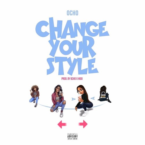Change Ur Style(Prod. ocho x HIGO)
