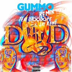 DSD Ft DTooDope & Jay Kent - Gummo (Remix)