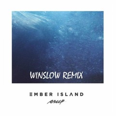 Ember Island - Creep (Winslow Remix)