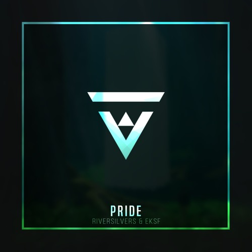 Riversilvers & EKSF - Pride [Vibes Release]