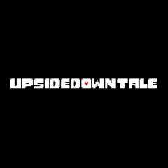 UpsideDownTale (Don't Try This at Home!)