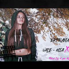 Extrañandote - Vale - Mía x Ley Homa (Prod By K-po Records)