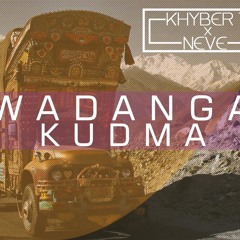 KHYBER13 X NEVE - WADANGA KUDMA