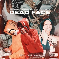 Dead Face Ft. Jay Critch x Shawny Binladen (Prod.by Cash Cobain)