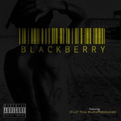 Blackberry [interlude] ft. Clif Tha SupaProducer