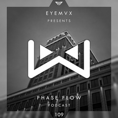 EYEMVX – Phase Flow 109