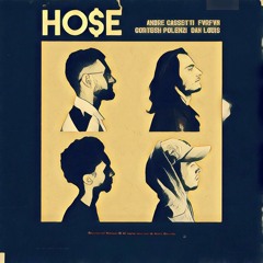 HO$E (Feat. FVRFVN, Gortesh Polenzi & Dan Louis)
