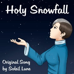 Holy Snowfall - Original Song - Sora_Solitudine