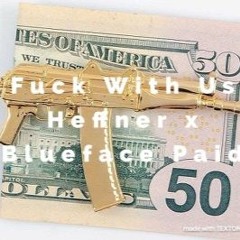 Fuck Wit Us Prod. By Paupa(Heffner x Blueface Paid)