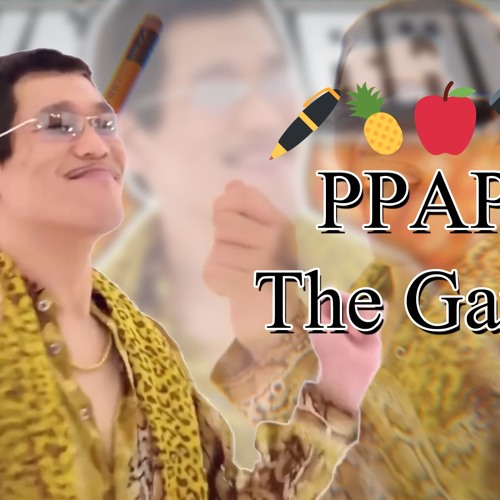 PPAP One More Time - PPAP: The Game