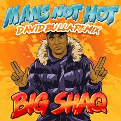 Big Shaq - Mans Not Hot (David Bulla Remix) [FREE DOWNLOAD]