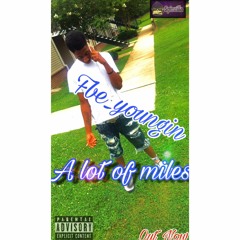 Fbe_youngin X A lot of miles [Prod.ByYungHydroBeatz]