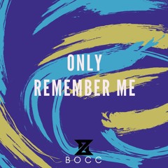 Only Remember Me