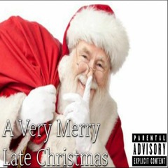 Late Christmas (Ft. Dre, Ant, & Josh)