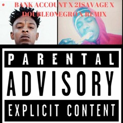 BANK ACCOUNT x 21 Savage x Double0negro x REMIX